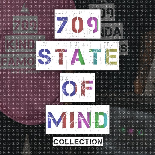 709 STATE OF MIND