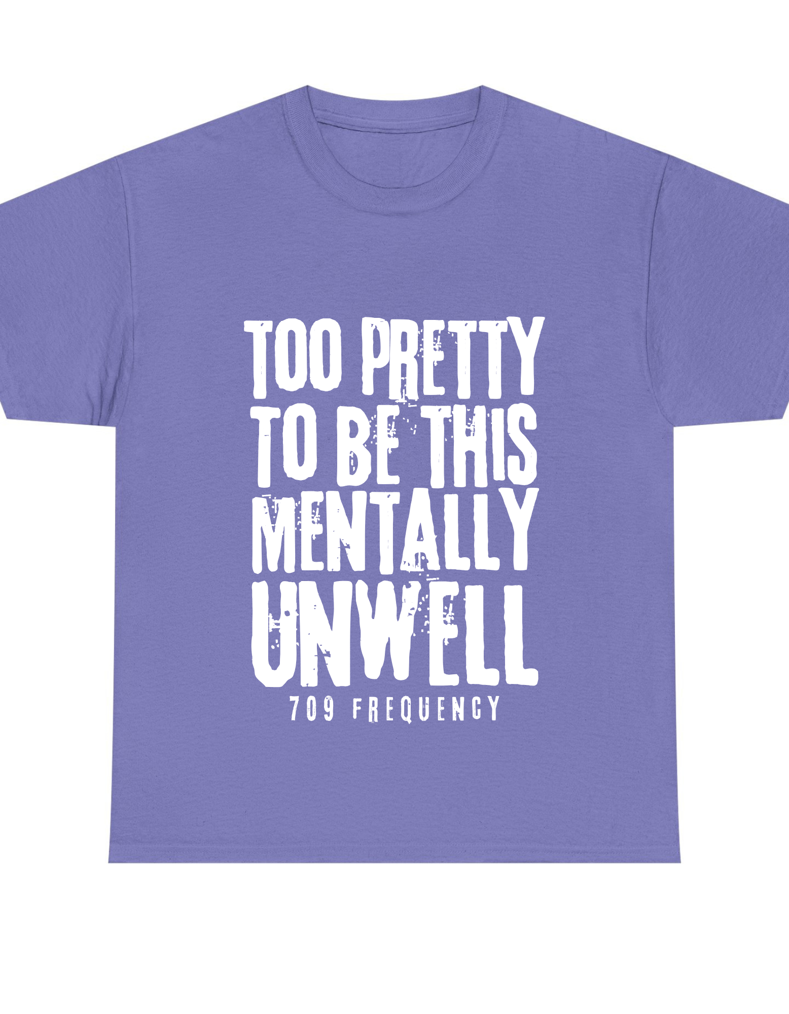 TOO PRETTY TO BE THIS MENTALLY UNWELL TEE